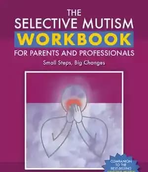 دانلود کتاب The Selective Mutism Workbook for Parents and Professionals: Small Steps, Big Changes