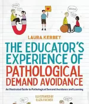 دانلود کتاب The EducatorÖs Experience of Pathological Demand Avoidance: An Illustrated Guide to Avoidance and Learning
