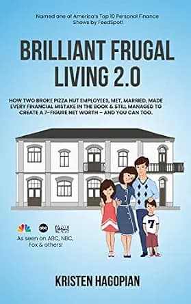 و دانلود نسخه کامل کتاب زبان اصلی Brilliant Frugal Living 2.0: How two broke Pizza Hut employees met, married, made every financial mistake in the book & still managed to create a 7-figure net wo