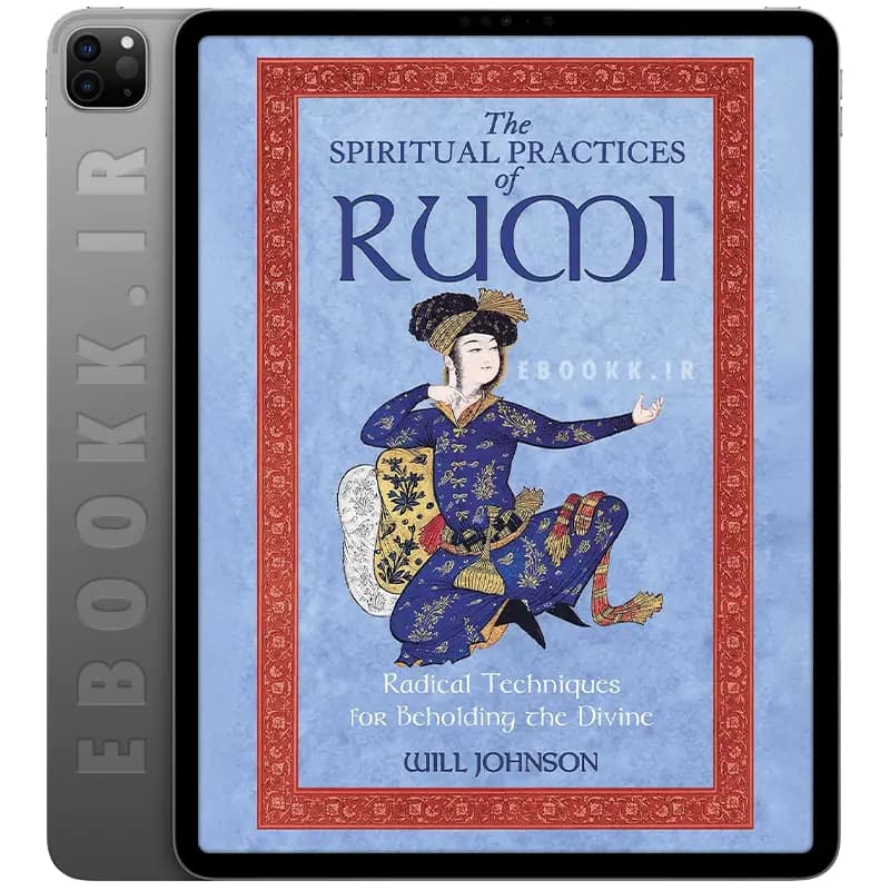 دانلود کتاب The Spiritual Practices of Rumi 2007