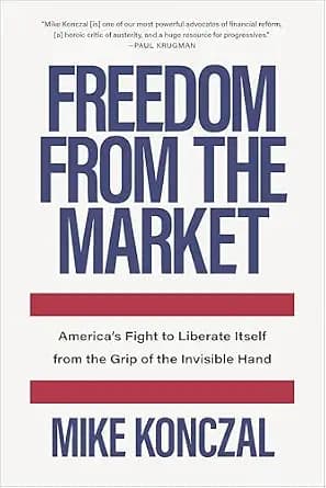و دانلود نسخه کامل کتاب زبان اصلی Freedom from the Market: America’s Fight to Liberate Itself from the Grip of the Invisible Hand PDF | دانلود کتاب خارجی