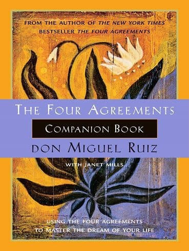 کتاب The Four Agreements Companion Book: Using the Four Agreements to Master the Dream of Your Life (A Toltec Wisdom Book 6) (زبان اصلی)