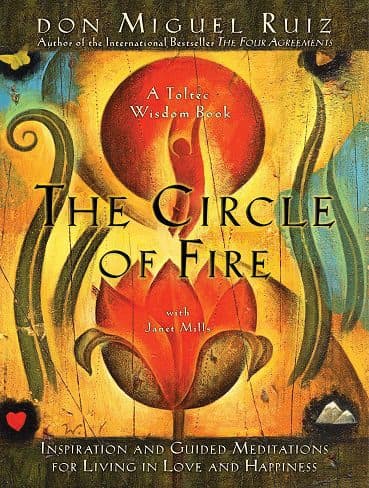 کتاب The Circle of Fire: Inspiration and Guided Meditations for Living in Love and Happiness (A Toltec Wisdom Book 5) (زبان اصلی)