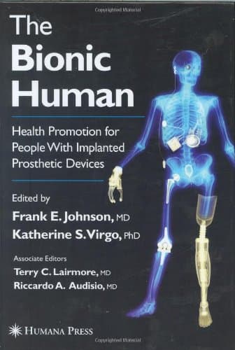 دانلود کتاب The Bionic Human Health Promotion for People with Implanted Prosthetic Devices
