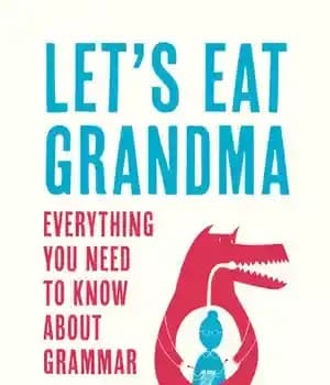 دانلود کتاب Let’s Eat Grandma: Everything You Need to Know About Grammar
