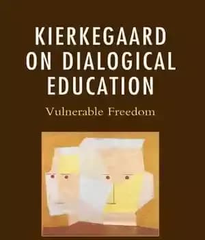 دانلود کتاب Kierkegaard on Dialogical Education: Vulnerable Freedom