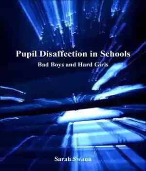 دانلود کتاب Pupil Disaffection in Schools: Bad Boys and Hard Girls