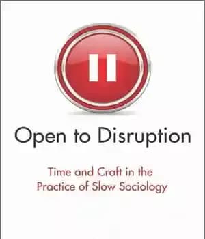 دانلود کتاب Open to Disruption: Time and Craft in the Practice of Slow Sociology