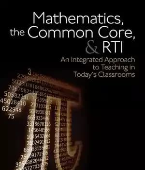 دانلود کتاب Mathematics, the Common Core, and RTI: An Integrated Approach to Teaching in Todays Classrooms