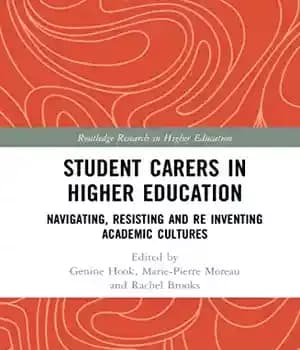 دانلود کتاب Student Carers in Higher Education: Navigating, Resisting, and Re-inventing Academic Cultures