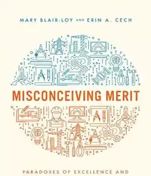 دانلود کتاب Misconceiving Merit: Paradoxes of Excellence and Devotion in Academic Science Engineering