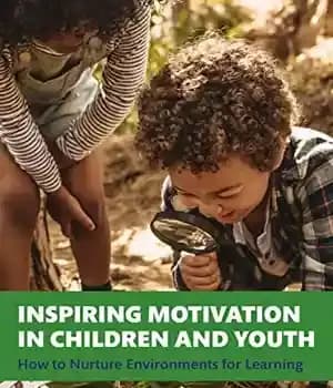 دانلود کتاب Inspiring Motivation in Children and Youth: How to Nurture Environments for Learning