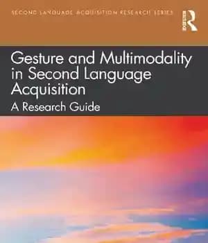 دانلود کتاب Gesture and Multimodality in Second Language Acquisition: A Research Guide