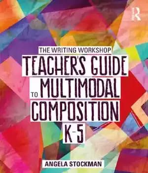 دانلود کتاب The Writing Workshop Teachers Guide to Multimodal Composition (K5