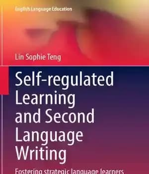 دانلود کتاب Self-regulated Learning and Second Language Writing: Fostering strategic learners