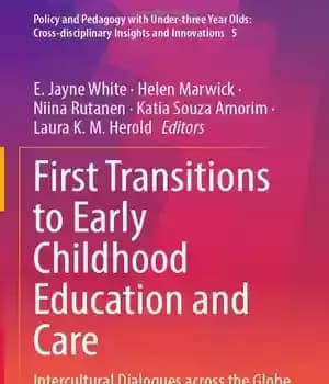 دانلود کتاب First Transitions to Early Childhood Education and Care: Intercultural Dialogues across the Globe