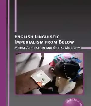 دانلود کتاب English Linguistic Imperialism from Below: Moral Aspiration and Social Mobility