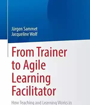 دانلود کتاب From Trainer to Agile Learning Facilitator: How Teaching and Works in Digital Times