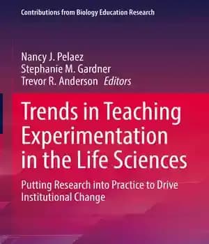 دانلود کتاب Trends in Teaching Experimentation the Life Sciences: Putting Research into Practice to Drive Institutional Change