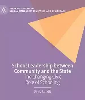 دانلود کتاب School Leadership between Community and the State: Changing Civic Role of Schooling