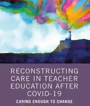 دانلود کتاب Reconstructing Care in Teacher Education after COVID-19: Caring Enough to Change