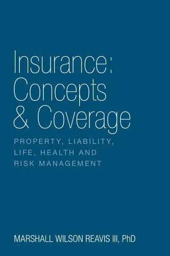 و دانلود نسخه کامل کتاب زبان اصلی Insurance: Concepts & Coverage: Property, Liability, Life, Health and Risk Management Kindle Edition PDF | دانلود کتاب خارجی
