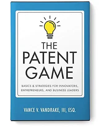 و دانلود نسخه کامل کتاب زبان اصلی The Patent Game: Basics & Strategies for Innovators, Entrepreneurs, and Business Leaders PDF | دانلود کتاب خارجی