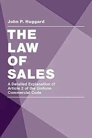 و دانلود نسخه کامل کتاب زبان اصلی The Law of Sales: A Detailed Explanation of Article 2 of the Uniform Commercial Code PDF | دانلود کتاب خارجی