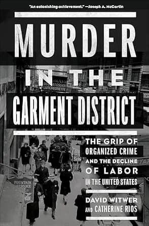 و دانلود نسخه کامل کتاب زبان اصلی Murder in the Garment District: The Grip of Organized Crime and the Decline of Labor in the United States PDF | دانلود کتاب خارجی