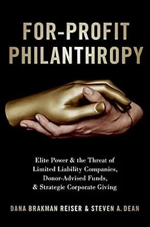 و دانلود نسخه کامل کتاب زبان اصلی For-Profit Philanthropy: Elite Power and the Threat of Limited Liability Companies, Donor-Advised Funds, and Strategic Corporate Giving PDF | دانلود کتاب خارجی
