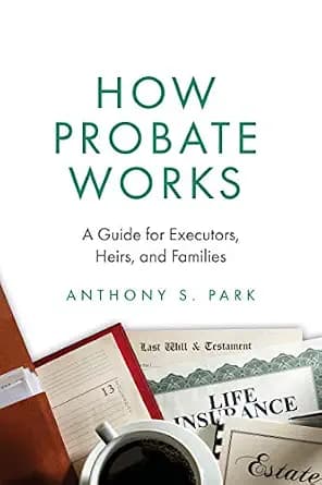و دانلود نسخه کامل کتاب زبان اصلی How Probate Works: A Guide for Executors, Heirs, and Families PDF | دانلود کتاب خارجی