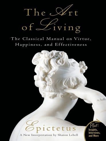 کتاب The Art of Living: The Classical Mannual on Virtue, Happiness, and Effectiveness (متن کامل)