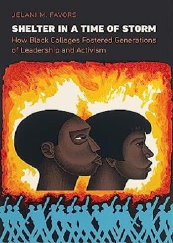 کتاب Shelter in a Time of Storm: How Black Colleges Fostered Generations of Leadership and Activism (متن کامل)