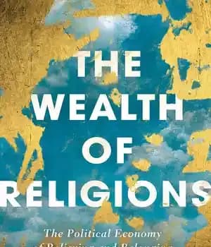 دانلود کتاب The Wealth of Religions: Political Economy Believing and Belonging