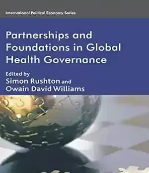 دانلود کتاب Partnerships and Foundations in Global Health Governance