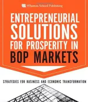 دانلود کتاب Entrepreneurial Solutions for Prosperity in BoP Markets: Strategies Business and Economic Transformation