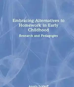 دانلود کتاب Embracing Alternatives to Homework in Early Childhood: Research and Pedagogies – ‌