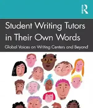 دانلود کتاب Student Writing Tutors in Their Own Words: Global Voices on Centers and Beyond