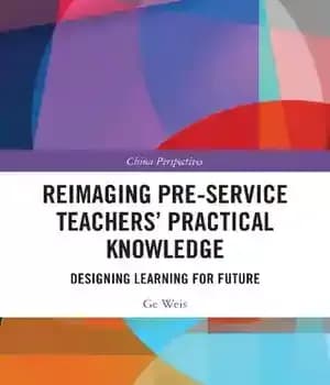 دانلود کتاب Reimaging Pre-Service Teachers Practical Knowledge: Designing Learning for Future