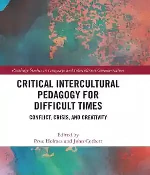 دانلود کتاب Critical Intercultural Pedagogy for Difficult Times: Conflict, Crisis, and Creativity