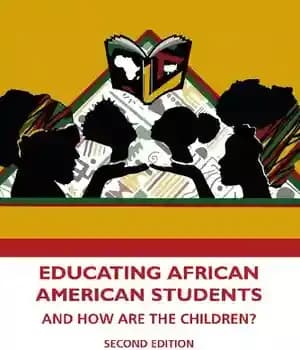 دانلود کتاب Educating African American Students: And How Are the Children