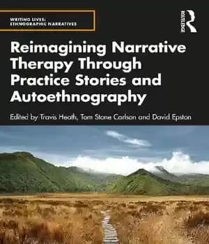 دانلود کتاب Reimagining Narrative Therapy Through Practice Stories and Autoethnography