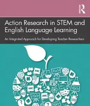 دانلود کتاب Action Research in STEM and English Language Learning: An Integrated Approach for Developing Teacher Researchers