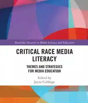 دانلود کتاب Critical Race Media Literacy: Themes and Strategies for Education