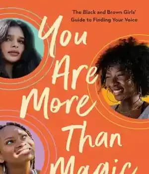 دانلود کتاب You Are More Than Magic: The Black and Brown Girls’ Guide to Finding Your Voice
