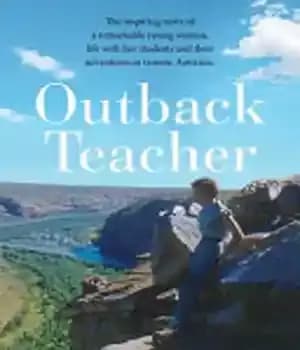 دانلود کتاب Outback Teacher: The Inspiring Story of a Remarkable Young Woman, Life with Her Students and Their Adventures in