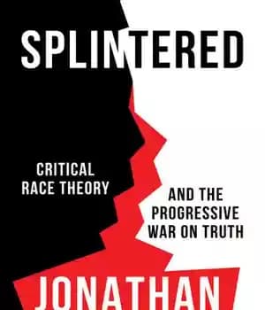 دانلود کتاب Splintered: Critical Race Theory and the Progressive War on Truth – Progressive