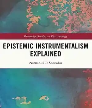 دانلود کتاب Epistemic Instrumentalism Explained