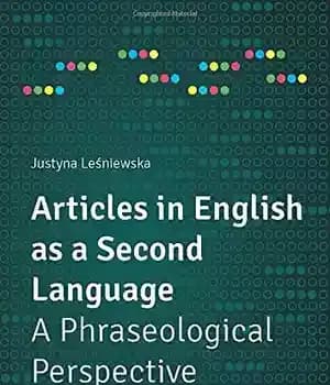دانلود کتاب Articles in English as a Second Language: Phraseological Perspective