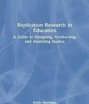 دانلود کتاب Replication Research in Education: A Guide to Designing, Conducting, and Analysing Studies